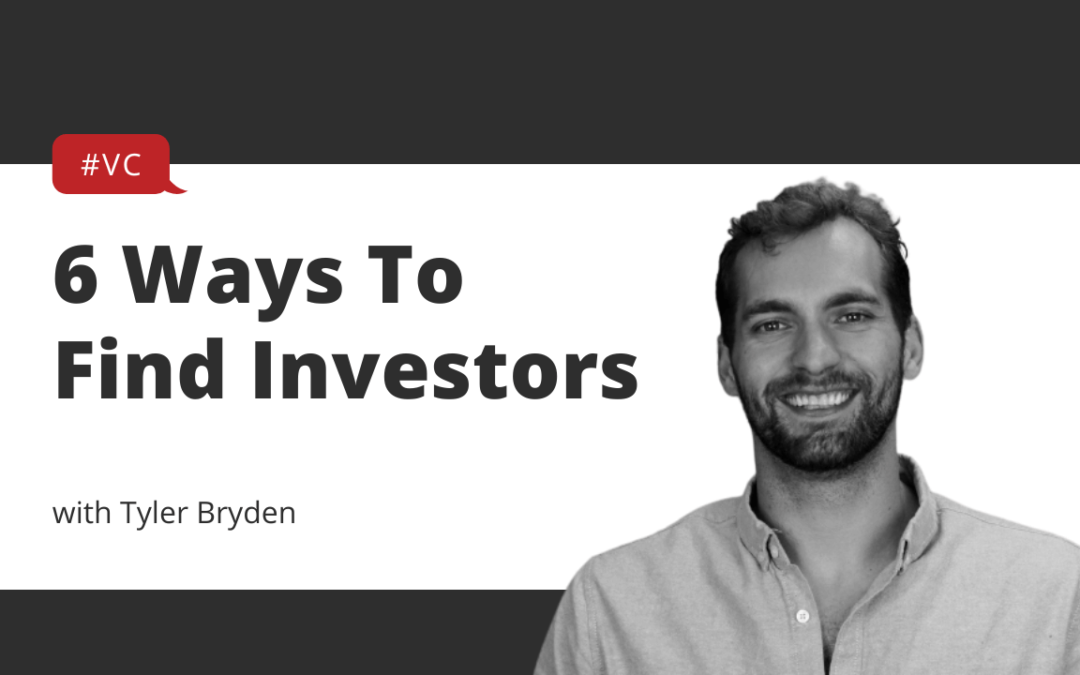 Tyler shares 6 ways to find investors for your startup so that you can get the funding you want to grow. Watch, listen or read today.