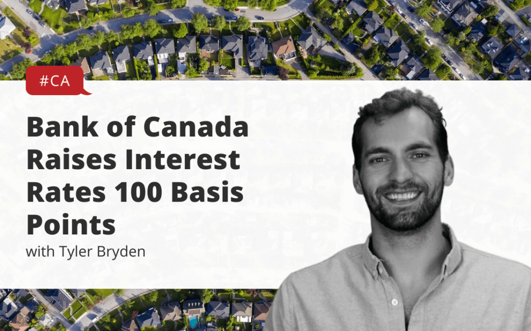 Bank of Canada Raises Interest Rates 100 Basis Points