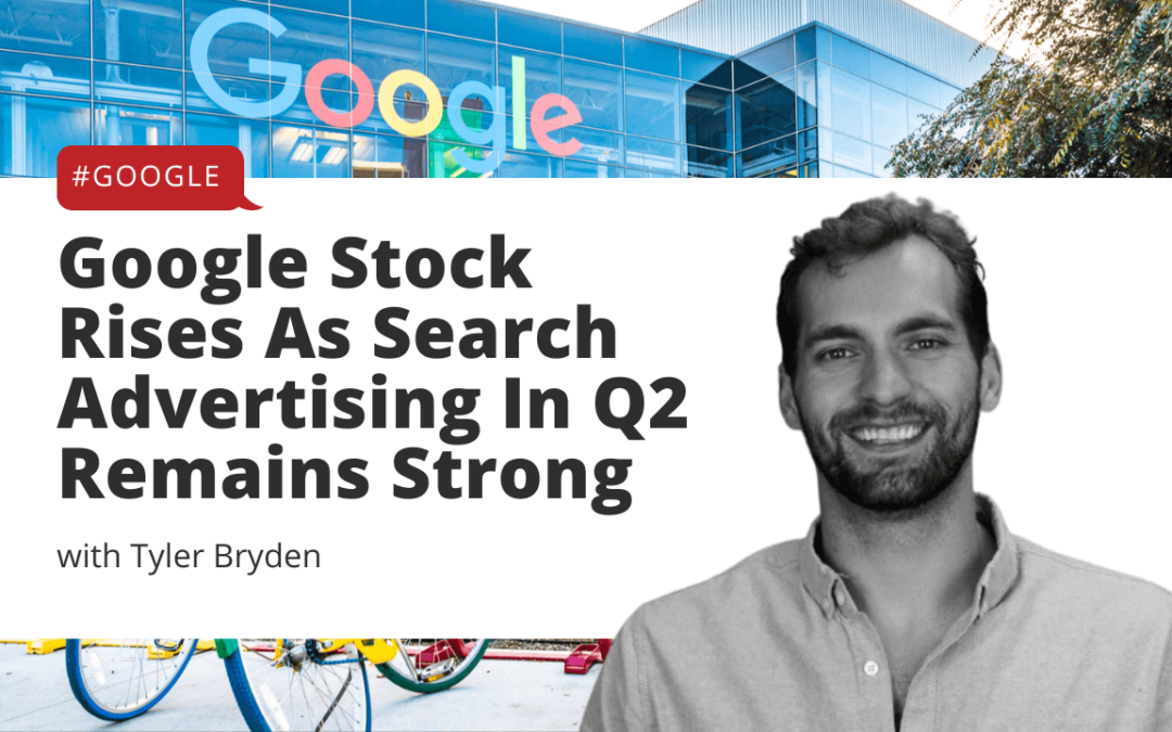 Google Stock Rises As Search Advertising In Q2 Remains Strong