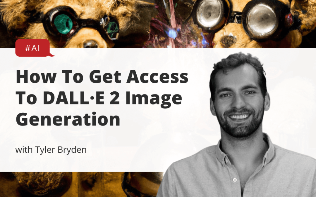 How To Get Access To DALL·E 2 Image Generation