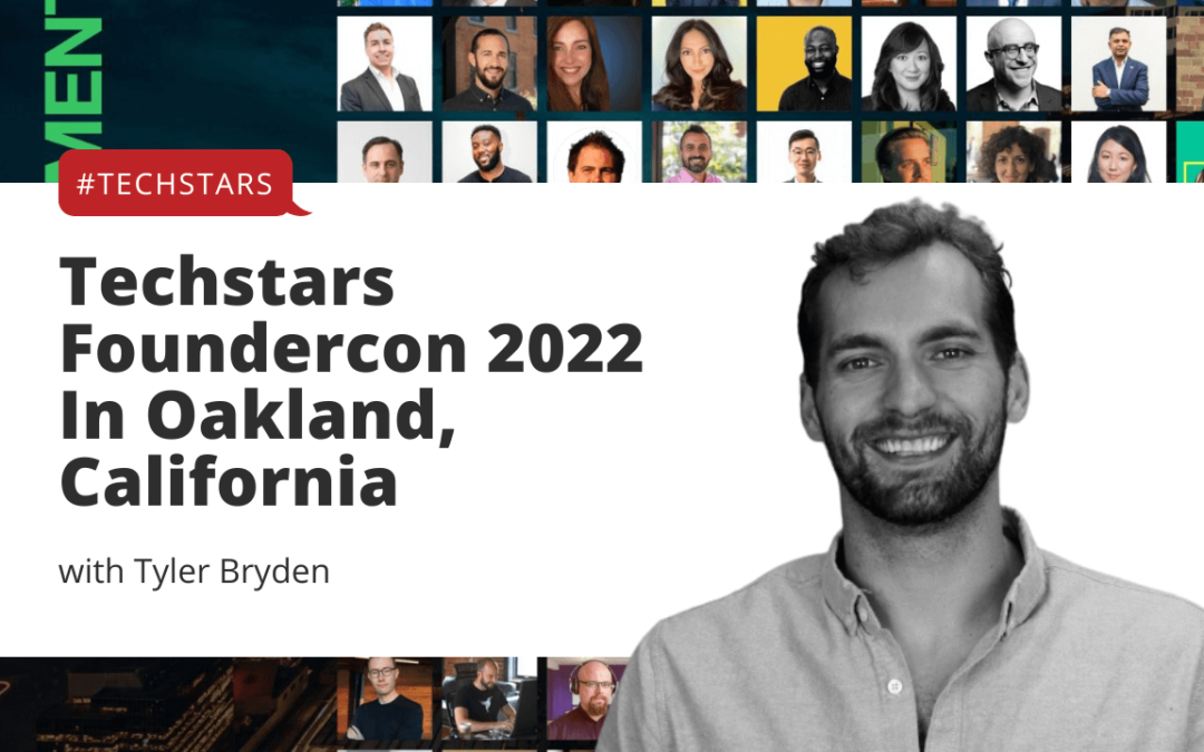 Techstars Foundercon 2022 In Oakland, California